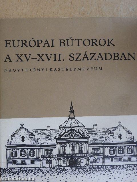 Európai bútorok a XV-XVII. században