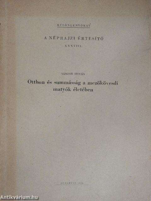 Otthon és summásság a mezőkövesdi matyók életében