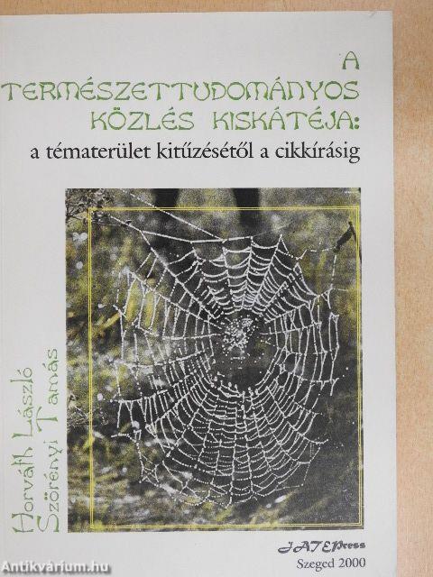 A természettudományos közlés kiskátéja: a tématerület kitűzésétől a cikkírásig