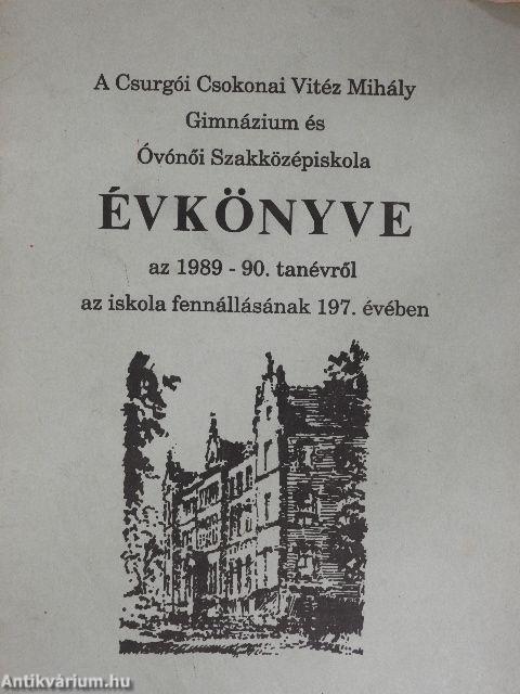 A Csurgói Csokonai Vitéz Mihály Gimnázium és Óvónői Szakközépiskola Évkönyve az 1988-89. tanévről az iskola fennállásának 197. évében