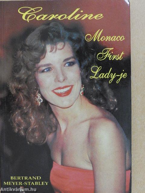 Caroline, Monaco First Lady-je