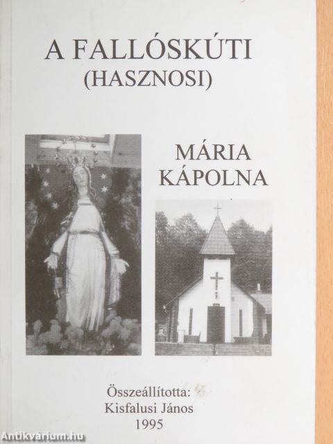 A fallóskúti (hasznosi) Mária kápolna