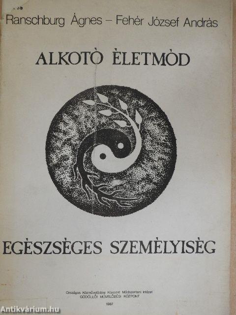 Alkotó életmód - egészséges személyiség