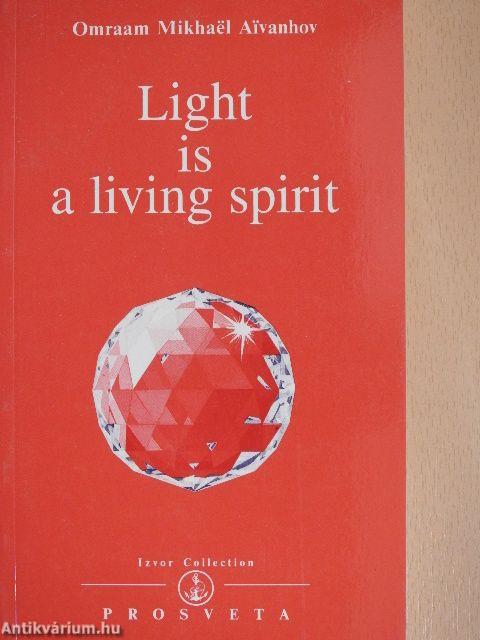 Light is a Living Spirit