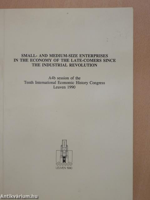 Small- and medium-size Enterprises in the economy of the late-comers since the Industrial revolution (dedikált példány)