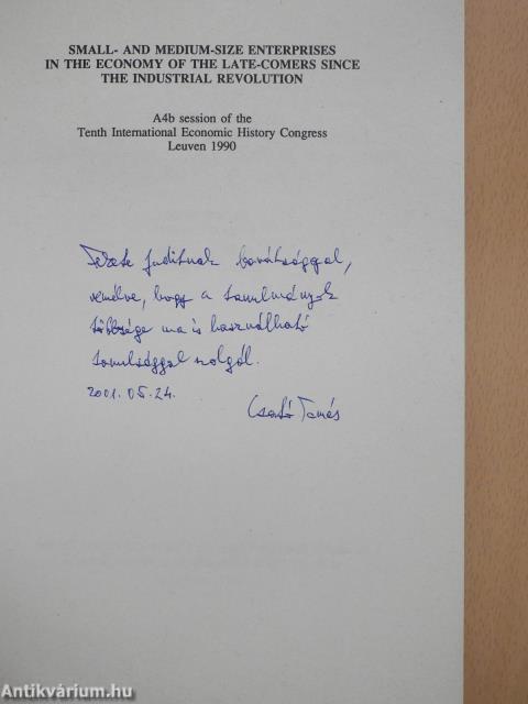 Small- and medium-size Enterprises in the economy of the late-comers since the Industrial revolution (dedikált példány)