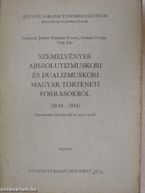 Szemelvények abszolutizmuskori és dualizmuskori magyar történeti forrásokból