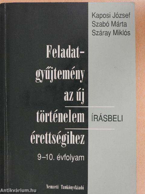 Feladatgyűjtemény az új történelem érettségihez - Írásbeli/9-10. évfolyam