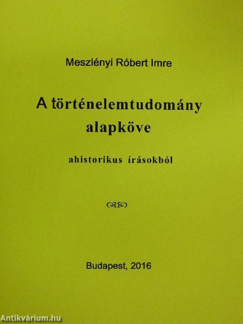 A történelemtudomány alapköve