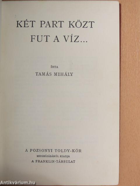 Két part közt fut a víz...