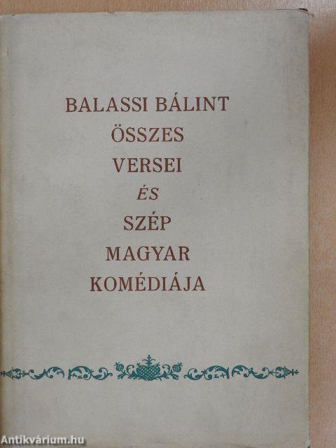 Balassi Bálint összes versei és szép magyar komédiája