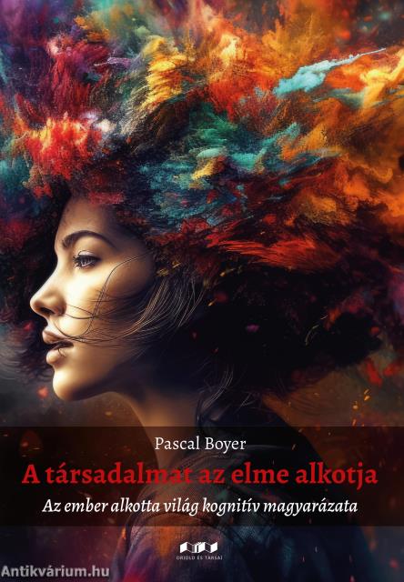 A társadalmat az elme alkotja - Az ember alkotta világ kognitív magyarázata