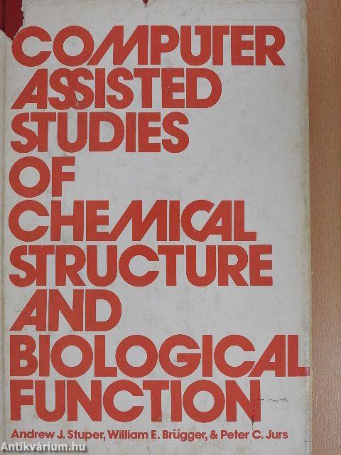 Computer Assisted Studies of Chemical Structure and Biological Function