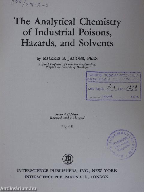 The Analytical Chemistry of Industrial Poisons, Hazards, and Solvents