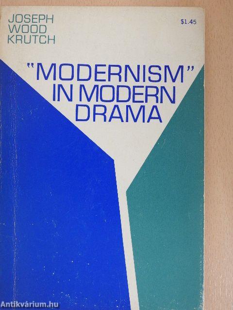 "Modernism" in Modern Drama