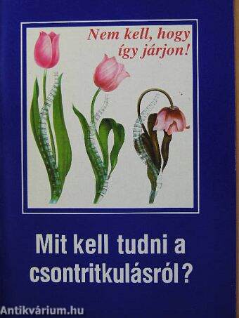 Mit kell tudni a csontritkulásról?