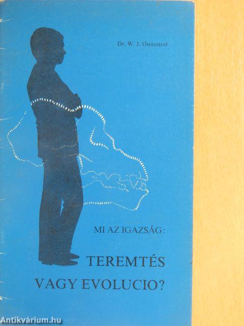 Mi az igazság: Teremtés vagy evolucio?