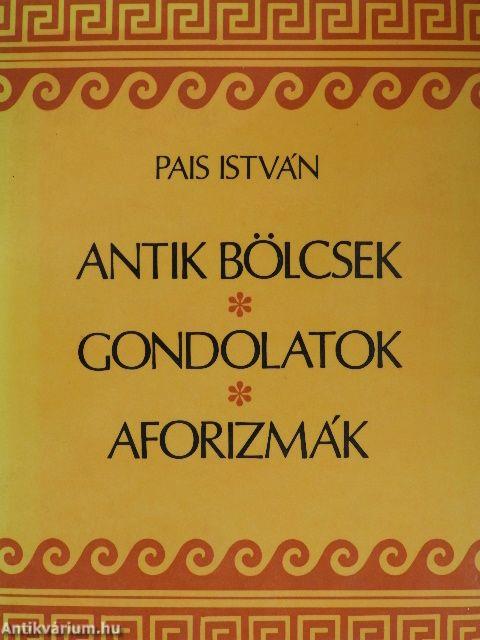 Antik bölcsek, gondolatok, aforizmák