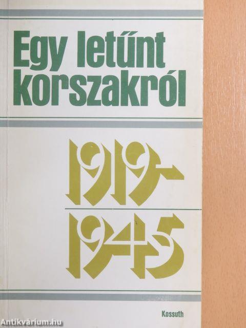 Egy letűnt korszakról 1919-1945