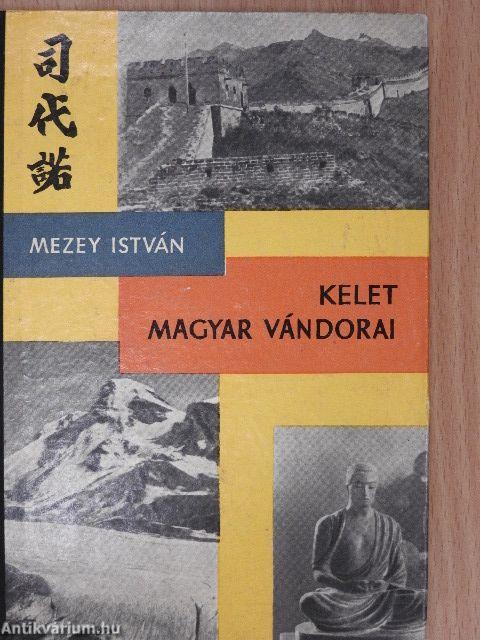 Kelet magyar vándorai
