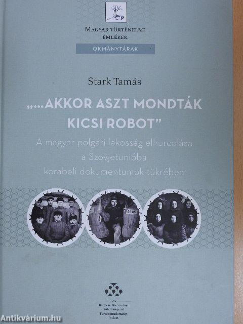 "...akkor aszt mondták kicsi robot"