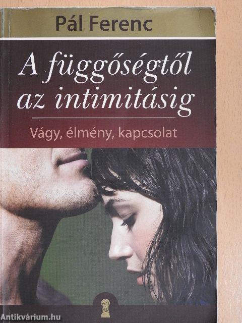 A függőségtől az intimitásig