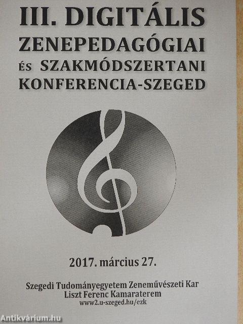 III. Digitális Zenepedagógiai és Szakmódszertani Konferencia - Szeged