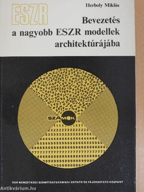 Bevezetés a nagyobb ESZR modellek architektúrájába