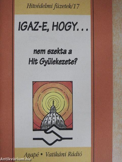 Igaz-e, hogy... nem szekta a Hit Gyülekezete?