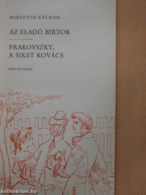 Az eladó birtok/Prakovszky, a siket kovács