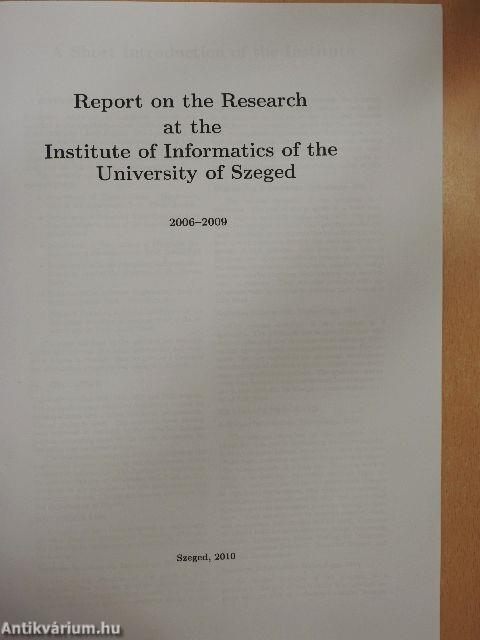 Report on the Research at the Institute of Informatics of the University of Szeged 2006-2009
