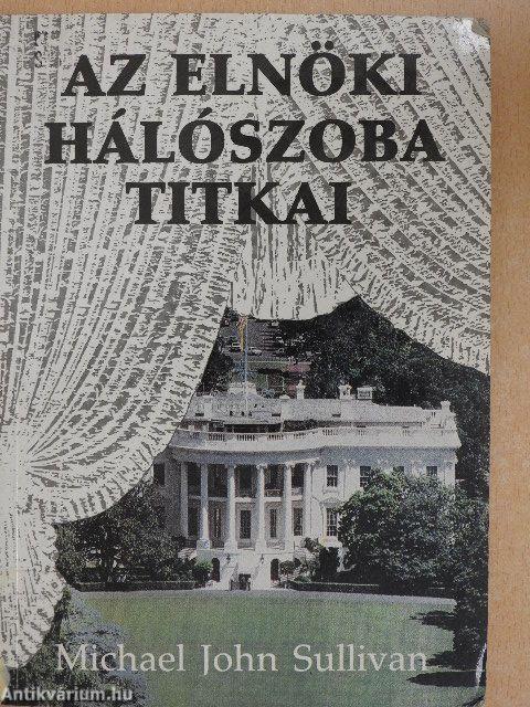 Az elnöki hálószoba titkai