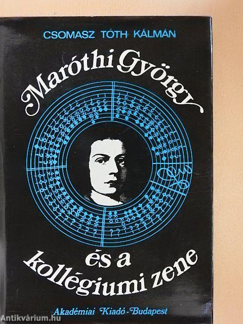 Maróthi György és a kollégiumi zene