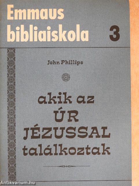 Akik az Úr Jézussal találkoztak