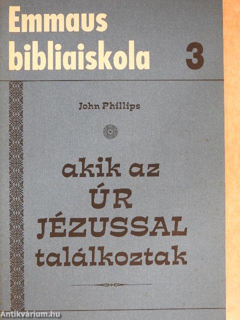 Akik az Úr Jézussal találkoztak