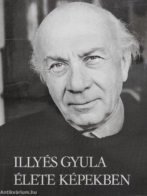 Illyés Gyula élete képekben