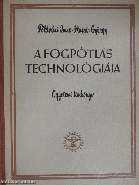 A fogpótlás technológiája