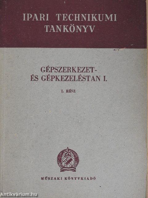 Gépszerkezet- és gépkezeléstan I/I.