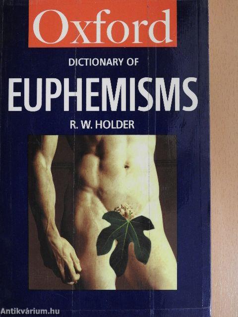 A Dictionary of Euphemisms