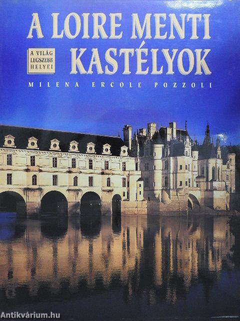 A Loire menti kastélyok