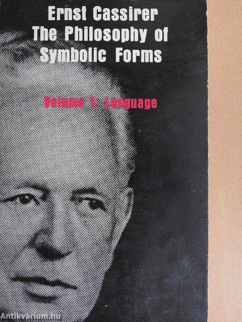 The Philosophy of Symbolic Forms 1-3.