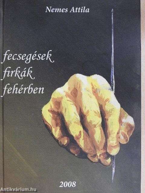 Fecsegések firkák fehérben