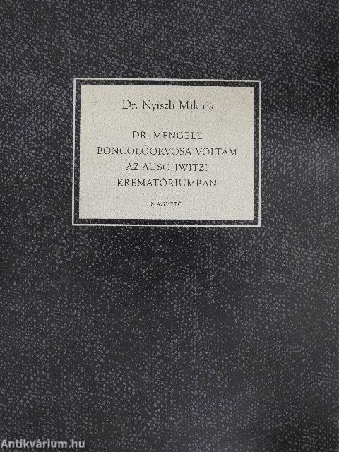 Dr. Mengele boncolóorvosa voltam az auschwitzi krematóriumban