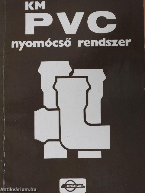 KM PVC nyomócső rendszer