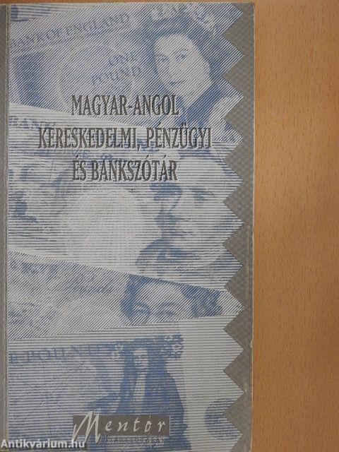 Magyar-angol kereskedelmi, pénzügyi és bankszótár