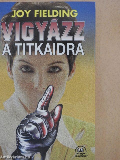 Vigyázz a titkaidra