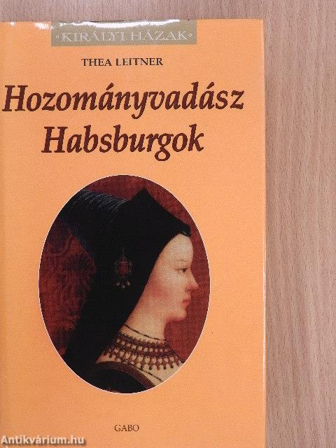 Hozományvadász Habsburgok