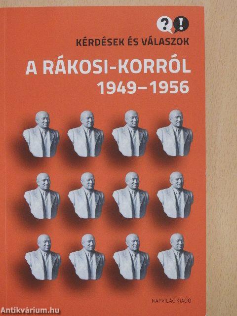 Kérdések és válaszok a Rákosi-korról 1949-1956