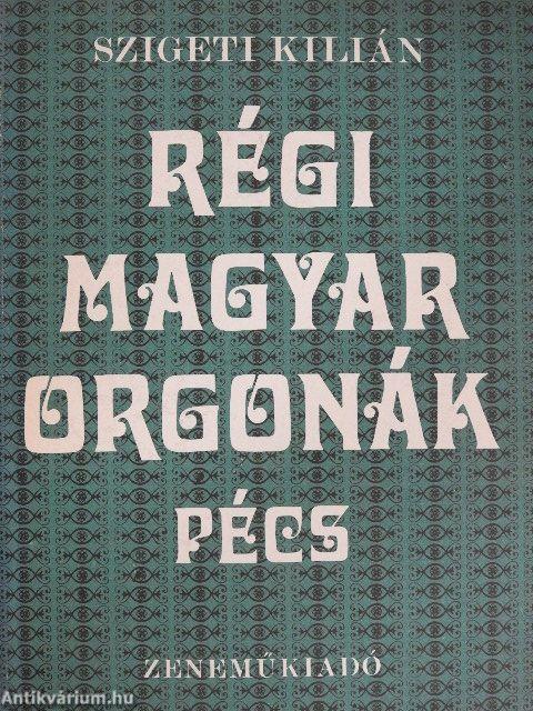 Régi magyar orgonák - Pécs