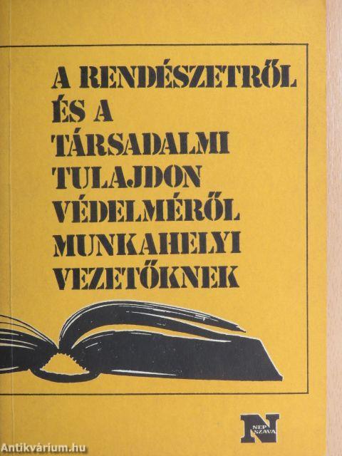 A rendészetről és a társadalmi tulajdon védelméről munkahelyi vezetőknek